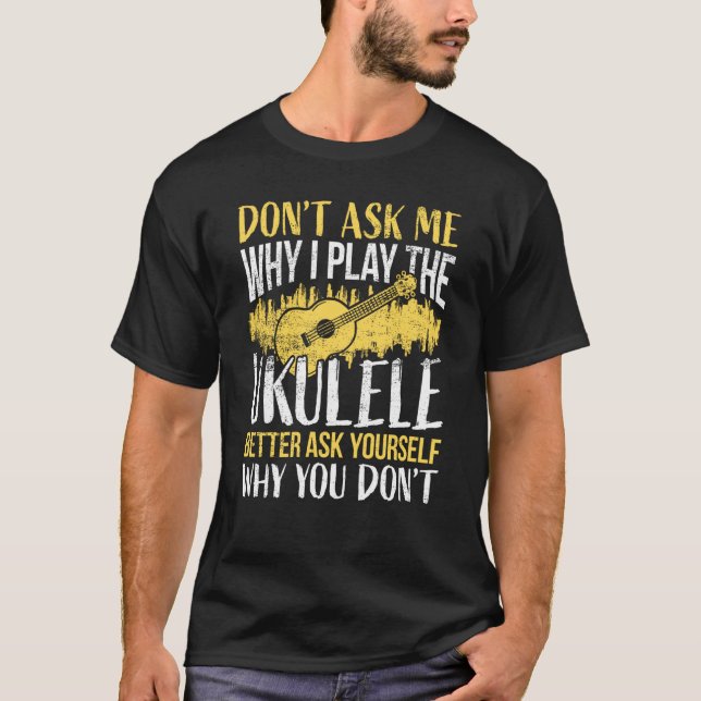 Camiseta Ukulele Player Dizendo Ukulele (Frente)
