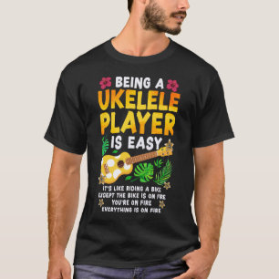 Camiseta Ukulele ser um jogador Ukulele é fácil É como