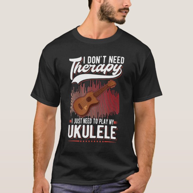 Camiseta Ukulele Therapy Ukulele Player Ukulelist (Frente)