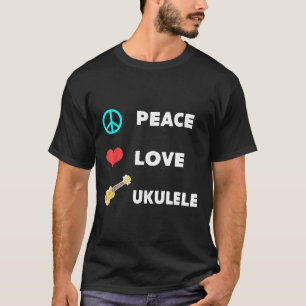 Camiseta Ukulelist Peace Love And Ukulele Uke Guitar Player