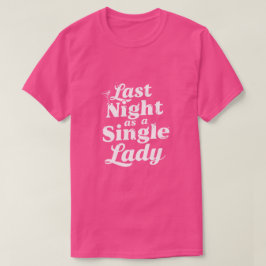 Camiseta Última Noite como Solteira - Despedida de Solteira