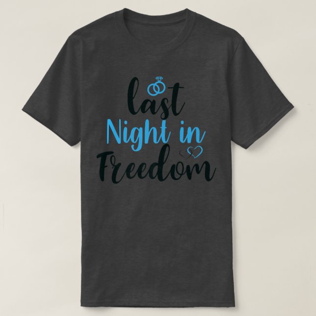 Camiseta última noite de liberdade, noiva, eu me ajoelhei (Frente do Design)