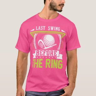 Camiseta Último Balanço Antes do Golfe do Anel