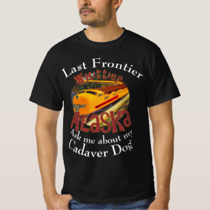 Camiseta Último Cadáver de Cão da Fronteira Whittier Alasca