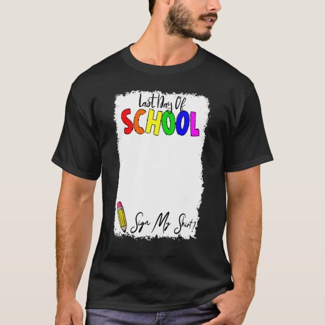 Camiseta Último Dia Da Escola Assinar Meu Sinal Da Escola (Frente)
