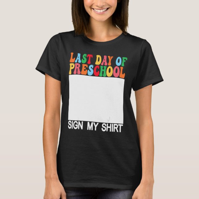 Camiseta Último dia da pré-escola assine minha volta à esco (Frente)