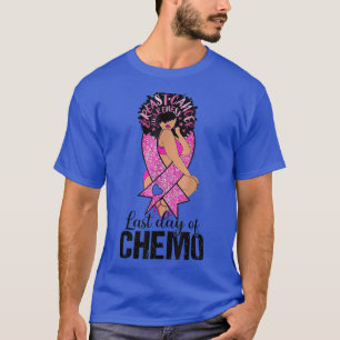 Camiseta Último Dia De Quimio-Negra Cancer De Mama Awaren
