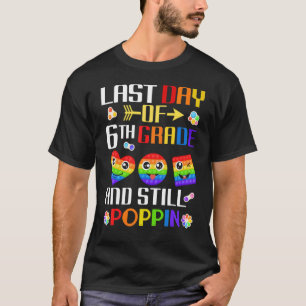 Camiseta Último Dia Do Grau 6 E Ainda Prendendo Pop De Ti