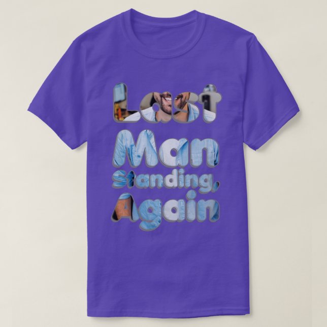 Camiseta Último Homem De Pé Novamente (Frente do Design)