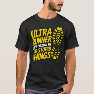 Camiseta Ultra Corredor Não Me Siga Eu Faço Coisas Estúpida
