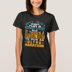 Camiseta Ultra Marathon Engraçado Qualquer Idiota Pode Exec