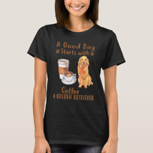 Camiseta Um Bom Dia Começa Com Café E Ouro Retrive