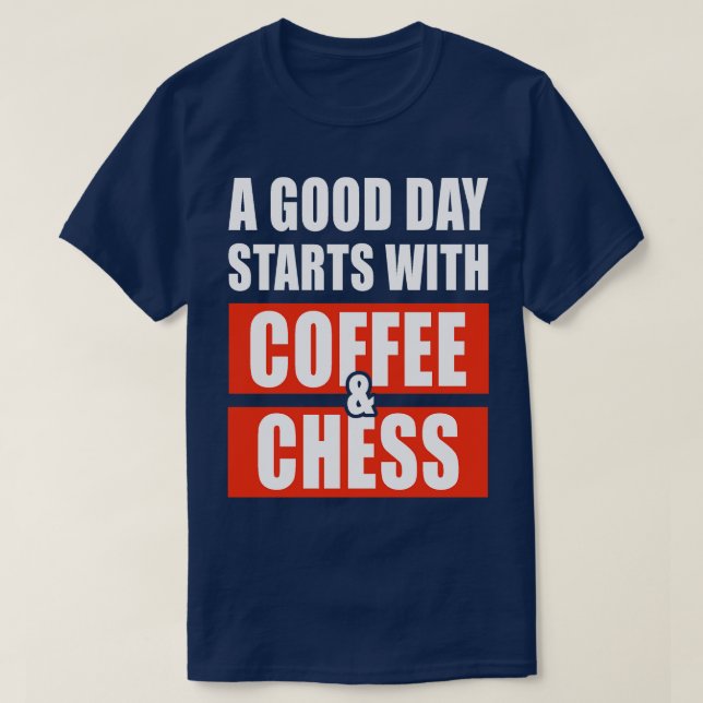 Camiseta Um bom dia começa com café e xadrez 1 (Frente do Design)