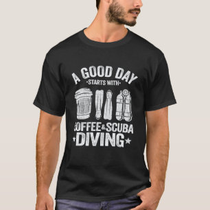 Camiseta Um Bom Dia Começa Com Café Mergulho Mergulho