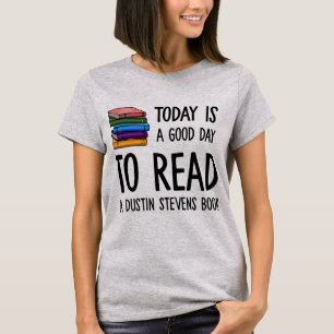 Camiseta Um bom dia para ler um livro do Dustin Stevens