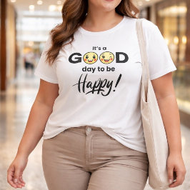 Camiseta Um Bom Dia para ser Feliz
