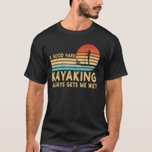 Camiseta Um Bom Duro, Kayaking... me dê uma pá molhada.