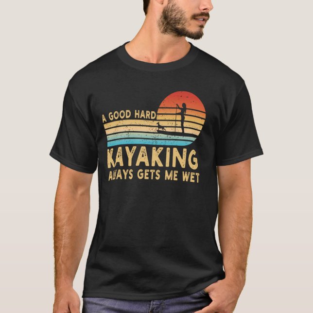Camiseta Um Bom Duro, Kayaking... me dê uma pá molhada. (Frente)