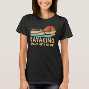 Camiseta Um Bom Duro, Kayaking... me dê uma pá molhada.