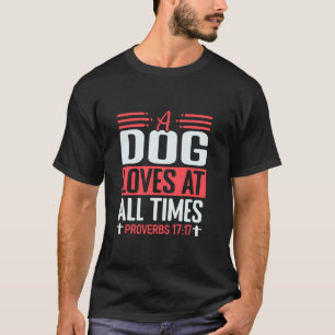 Camiseta Um Cão Ama em Todos os Momentos Provérbios 1717 Cr