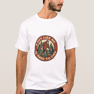 CAMISETA UM CARA COMO EU É DIFÍCIL DE ENCONTRAR BIGFOOT