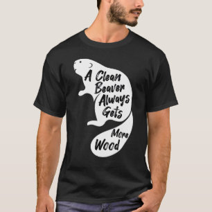 Camiseta Um Castor Limpo Sempre Obtém Mais Humor Adulto Cas
