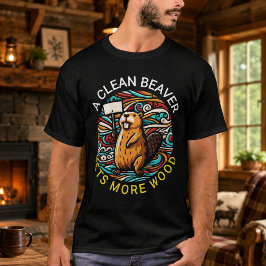 Camiseta Um Castor Limpo Sempre Obtém Mais Madeira