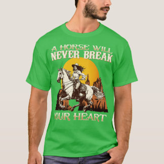 Camiseta Um Cavalo Nunca Irá Quebrar O Seu Coração... Eu Co