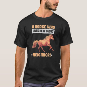 Camiseta Um Cavalo Que Mora Ao Lado Equestre E Cavalo R