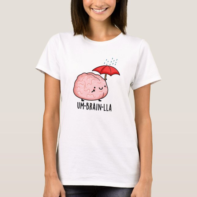 Camiseta Um cérebro-lla Funny Brain Puns (Frente)