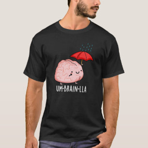Camiseta Um-cérebro-lla Piadas Divertidas do Cérebro Fundo 