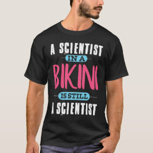 Camiseta Um Cientista Numa Festa De Piscina De Bikini