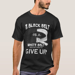 Camiseta Um Cinturão Negro É Um Caratê Branco, Taekwondo Ho