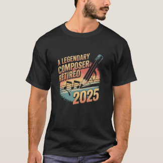 Camiseta Um Compositor Lendário se Aposentou 2025 Aposentad