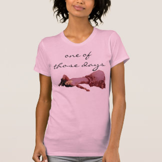 Camiseta Um daqueles dias