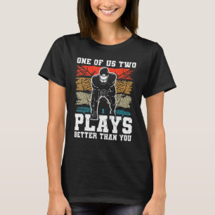 Camiseta Um de nós dois joga melhor do que a sua Piada de f