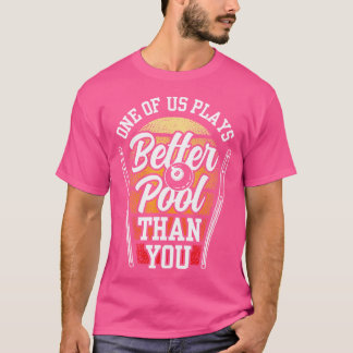 Camiseta Um de nós joga melhor Piscina do que você Billard