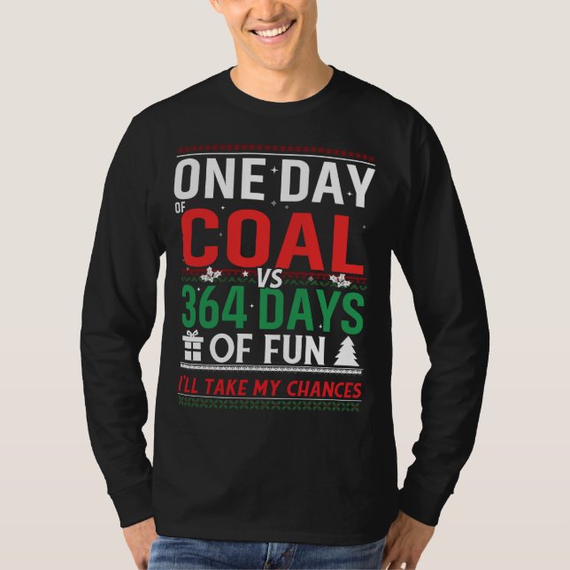 Camiseta Um dia de carvão versus 364 dias de diversão (Frente)