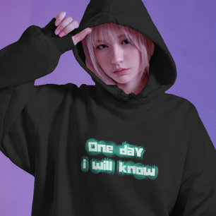 Camiseta um dia eu saberei o hoodie