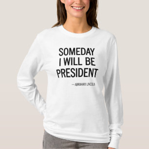 Camiseta Um dia eu serei presidente Citação