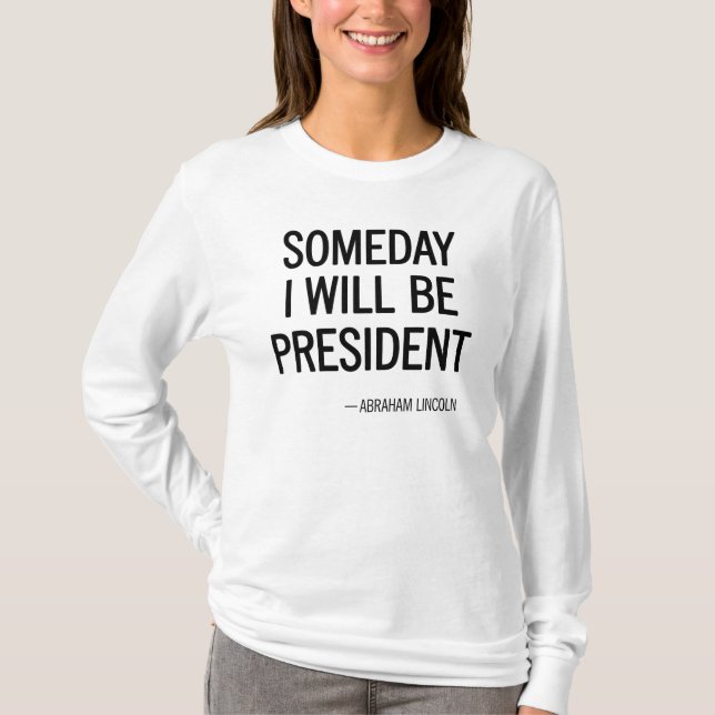 Camiseta Um dia eu serei presidente Citação (Frente)