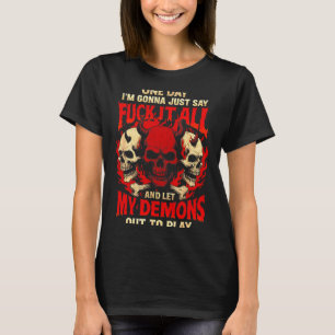 Camiseta Um Dia Eu Vou Apenas Dizer E Deixar Meus Demônios