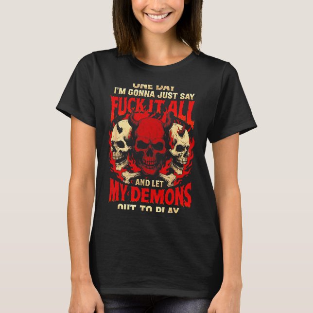 Camiseta Um Dia Eu Vou Apenas Dizer E Deixar Meus Demônios  (Frente)
