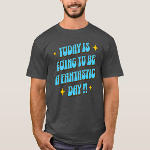 Camiseta Um Dia Fantástico