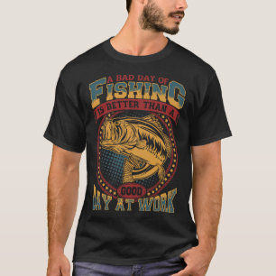 Camiseta Um Dia Ruim Da Pesca É Melhor Do Que Um Bom Dia