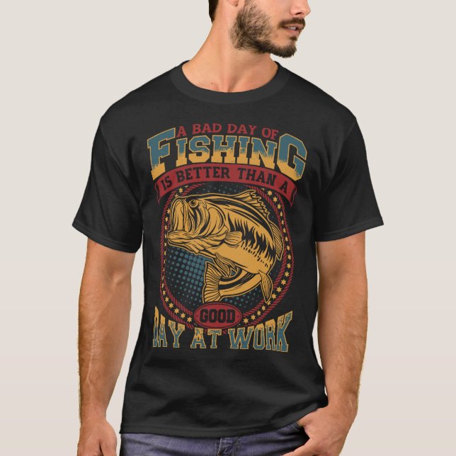 Camiseta Um Dia Ruim Da Pesca É Melhor Do Que Um Bom Dia (Frente)