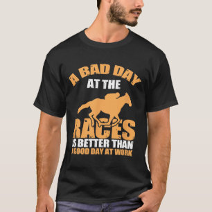 Camiseta Um Dia Ruim Na Corrida De Cavalo Fantástico