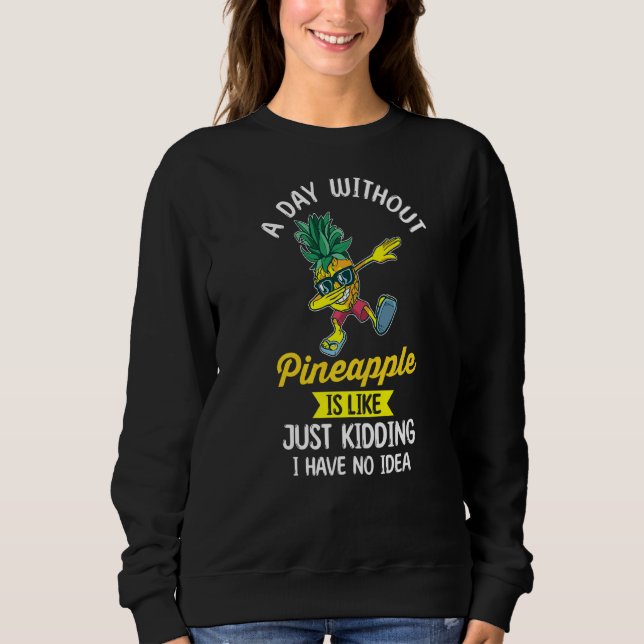 Camiseta Um Dia Sem Abacaxi É Como Brincar Que Eu Tenho (Frente)