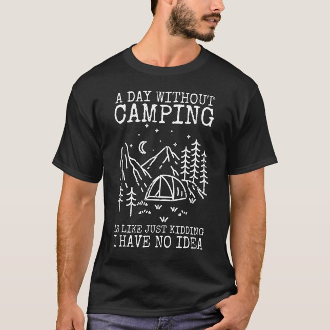 Camiseta Um Dia Sem Acampamento É Como Brincar (Frente)