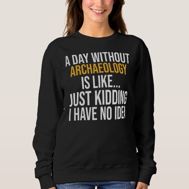 Camiseta Um Dia Sem Arqueologia (Frente)